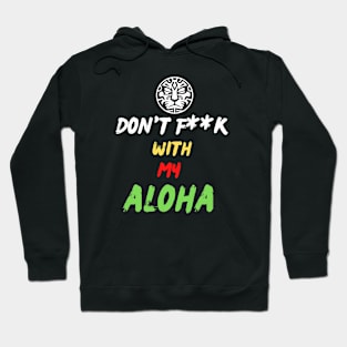 Don't F**K With My Aloha Hoodie